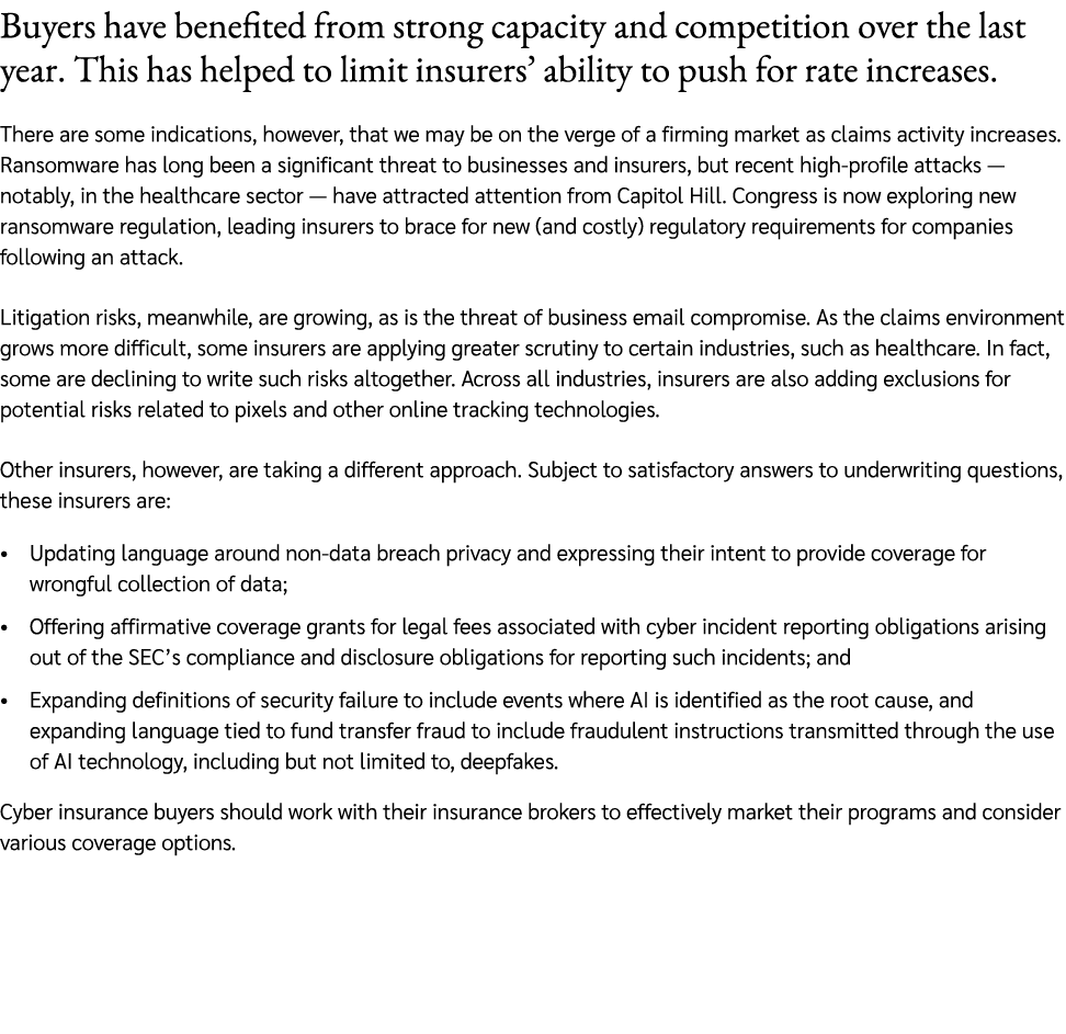 Buyers have benefited from strong capacity and competition over the last year. This has helped to limit insurers’ abi...